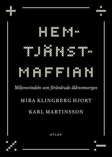 bokomslag Hemtjänstmaffian : miljonsvindeln som förändrade äldreomsorgen