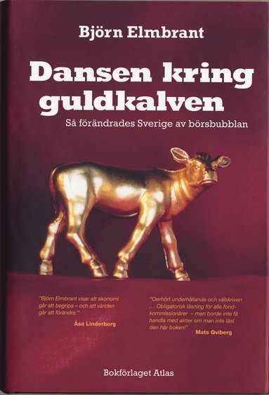 bokomslag Dansen kring guldkalven - så förändrades Sverige av börsbubblan