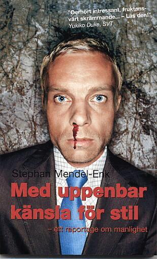 Stephan Mendel-Enk - Med uppenbar känsla för stil : Ett reportage om manlighet, Pocket