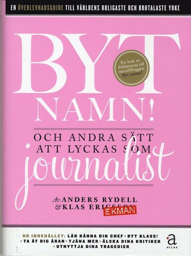 bokomslag Byt namn! : och andra sätt att lyckas som journalist