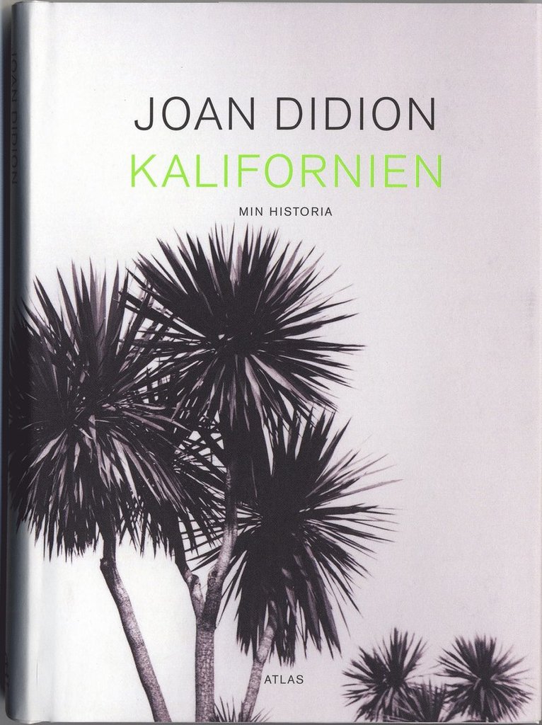 Joan Didion - Kalifornien : min historia, Inbunden