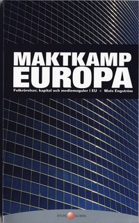 bokomslag Maktkamp Europa : Folkrörelser, kapital och mediemoguler i EU