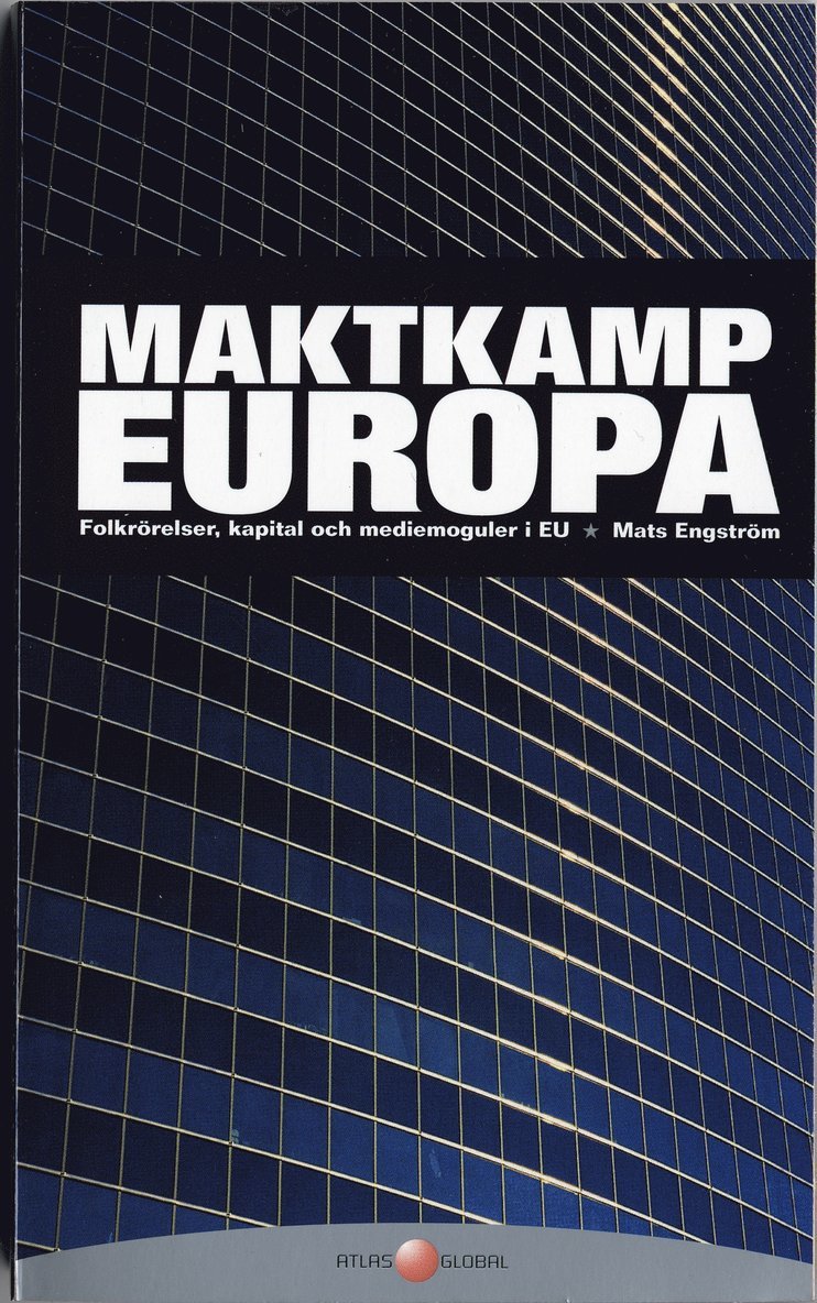 Mats Engström - Maktkamp Europa : Folkrörelser, kapital och mediemoguler i EU, Pocket