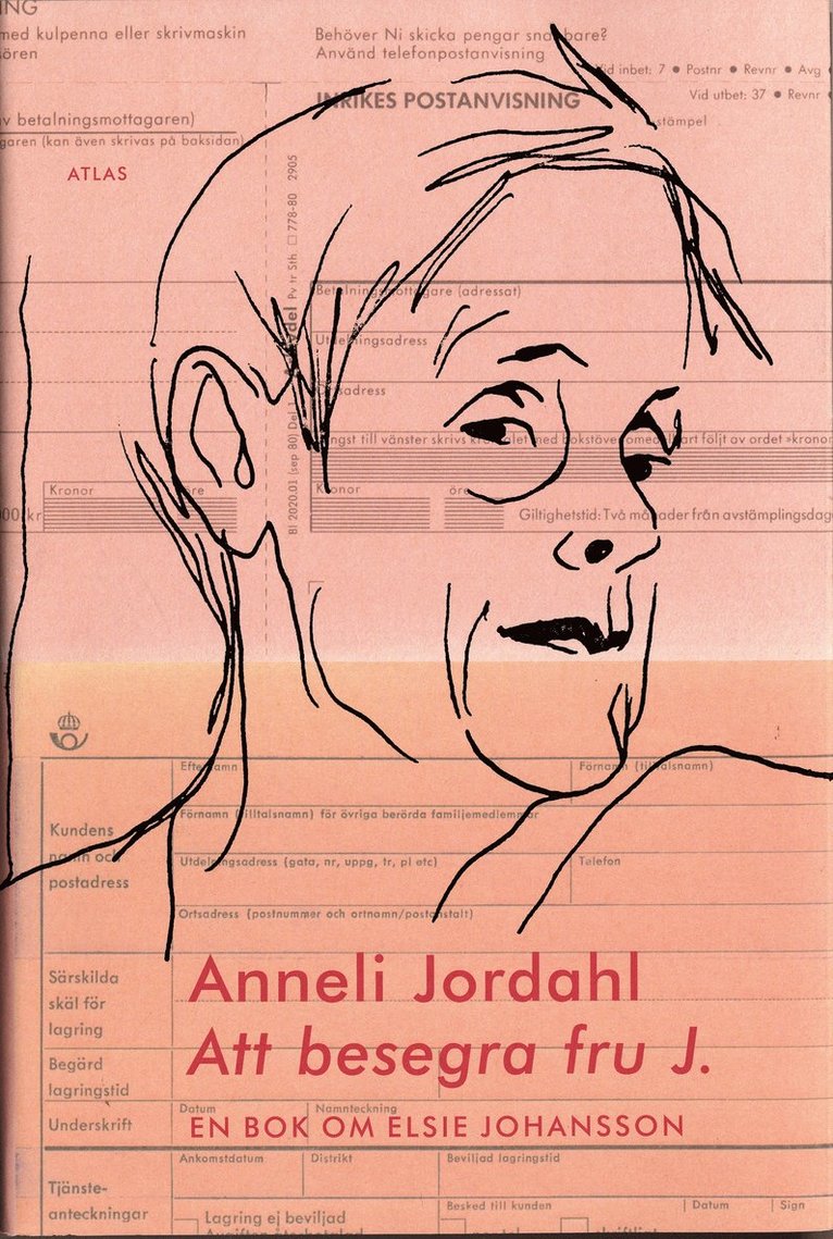 Anneli Jordahl - Att besegra fru J. : en bok om Elsie Johansson, Inbunden