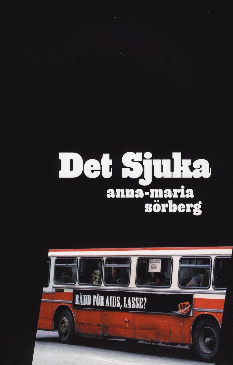 Anna-Maria Sörberg - Det sjuka, Inbunden