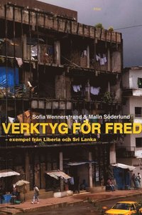 bokomslag Verktyg för fred : exempel från Liberia och Sri Lanka