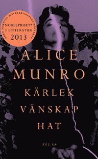 Alice Munro - Kärlek, vänskap, hat, Pocket