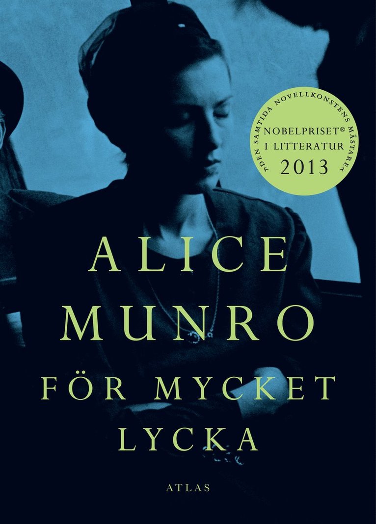 Alice Munro - För mycket lycka, Inbunden