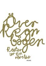 Över regnbågen : röster ur en rörelse