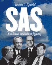 bokomslag SAS : om konsten att sänka ett flygbolag