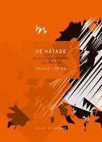 bokomslag De hatade: om radikalhögerns måltavlor