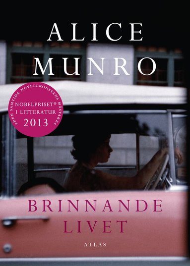 Alice Munro - Brinnande livet, Inbunden