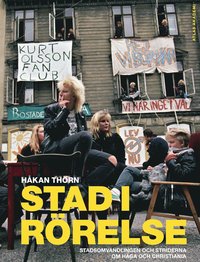 bokomslag Stad i rörelse : stadsomvandlingen och striderna om Haga och Christiania