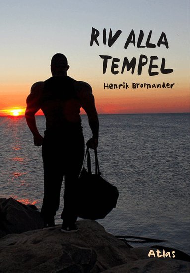 Henrik Bromander - Riv alla tempel, Inbunden