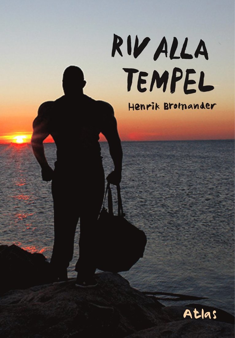 Henrik Bromander - Riv alla tempel, Inbunden