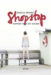 bokomslag Shopstop : rapport från ett celibat