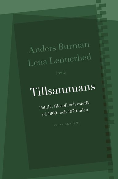 bokomslag Tillsammans : politik, filosofi och estetik på 1960- och 1970-talen