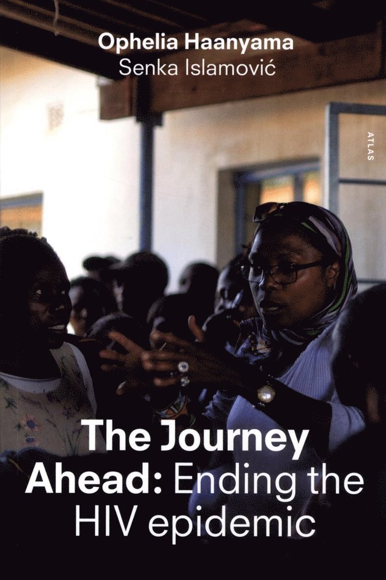 The journey ahead : ending the HIV epidemic