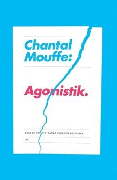 bokomslag Agonistik : texter om att tänka världen politiskt