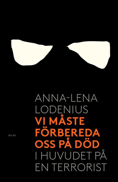 bokomslag Vi måste förbereda oss på död : i huvudet på en terrorist