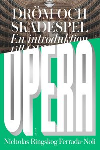bokomslag Dröm och skådespel : en introduktion till opera
