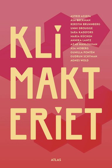 Åsa Moberg, Åsa Beckman, Agnes Wold, Gudrun Schyman, Astrid Assefa, Annika Lantz, Kerstin Brunnberg, Sara Kadefors, Maria Küchen, Azar Mahloujian, Unni Drougge, Gunilla Pontén - Klimakteriet, Inbunden