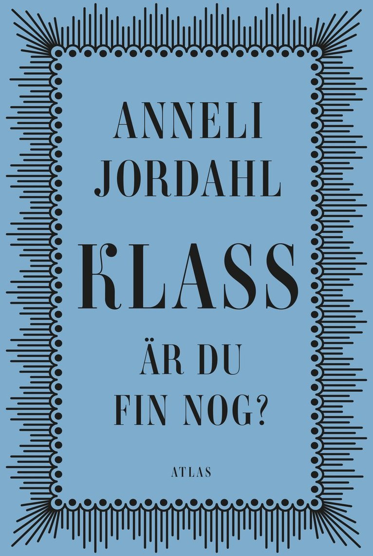 Annelie Jordahl - Klass - är du fin nog?, Inbunden