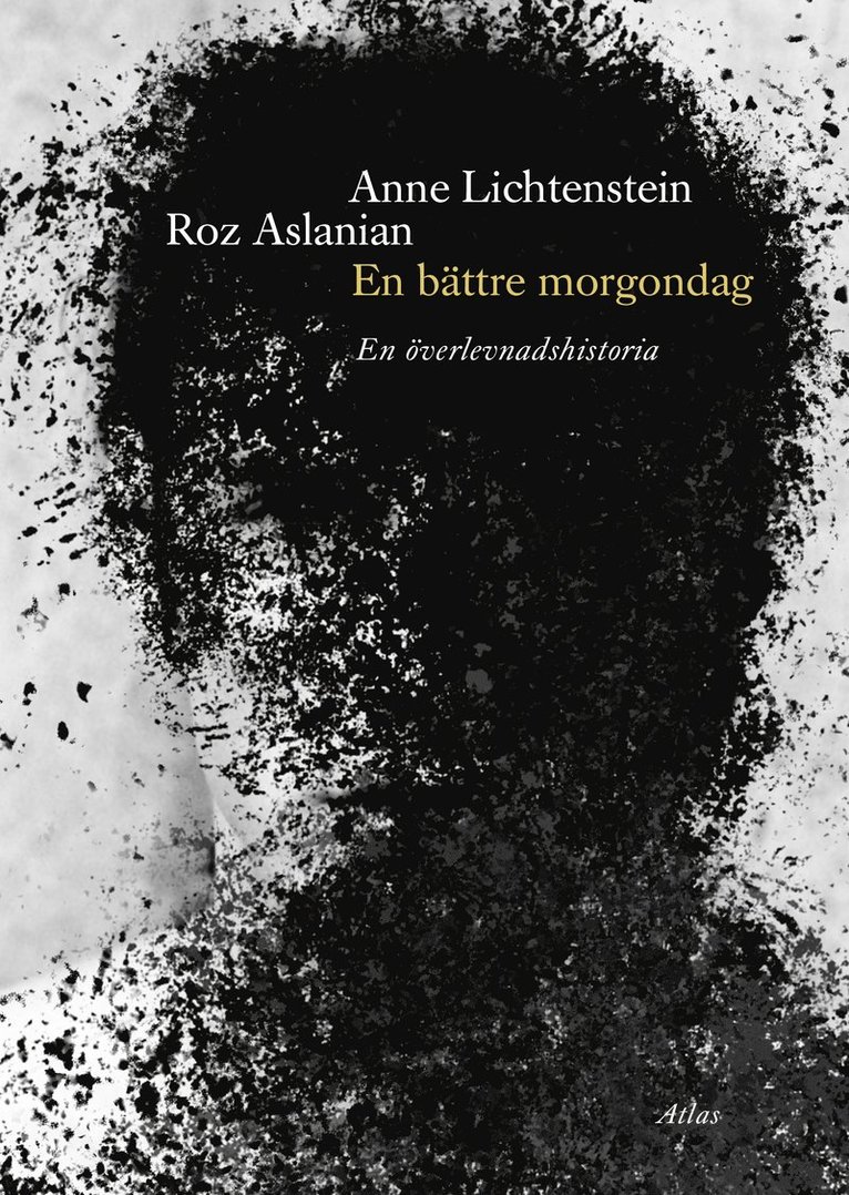 Anne Lichtenstein, Rozbeh Aslanian - En bättre morgondag : En överlevnadshistoria, Inbunden