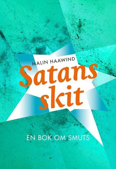 bokomslag Satans skit : en bok om smuts