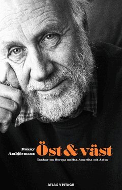 Ronny Ambjörnsson - Öst och väst : tankar om Europa mellan Amerika och Asien, Häftad