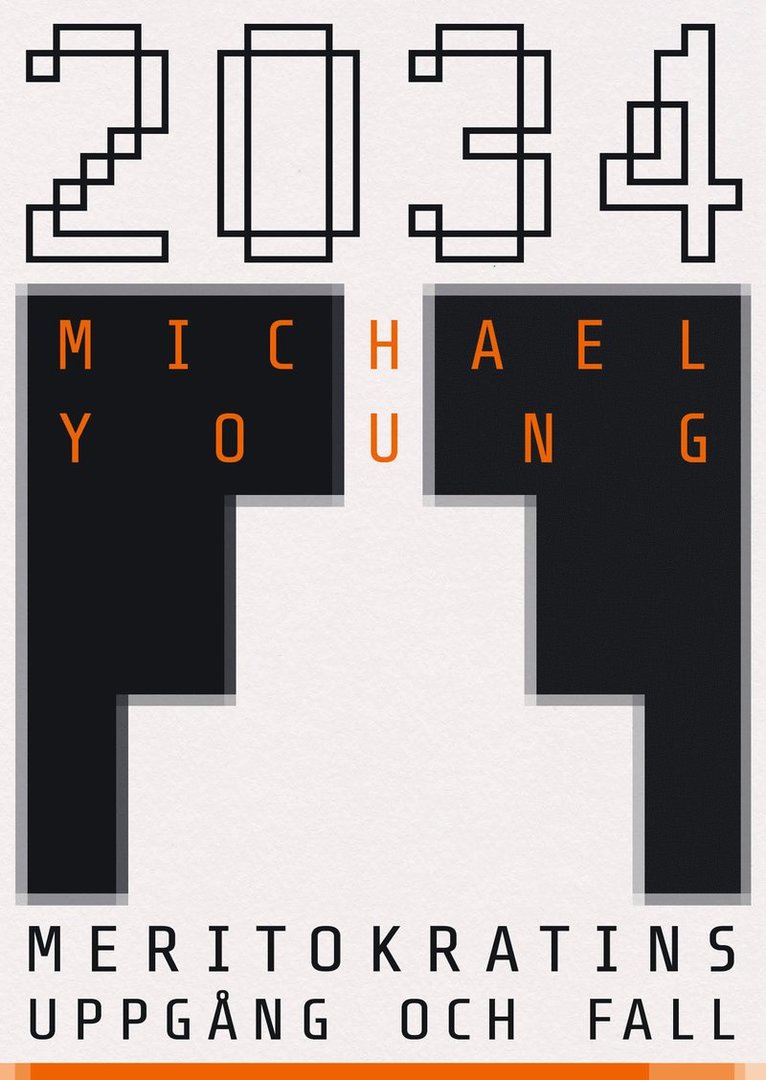 2034 : meritokratins uppgång och fall