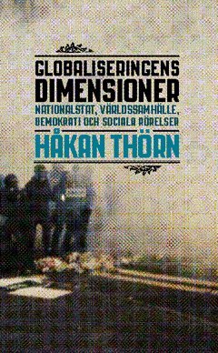 Håkan Thörn - Globaliseringens dimensioner : nationalstat, världssamhälle, demokrati och sociala rörelser, Häftad