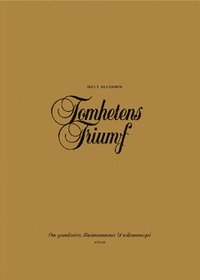bokomslag Tomhetens triumf : om grandiositet, illusionsnummer & nollsummespel