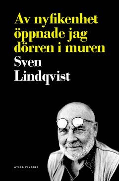 bokomslag Av nyfikenhet öppnade jag dörren i muren : reportage 1960-1990