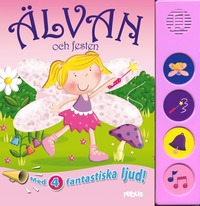 bokomslag Älvan och festen - med fyra fantastiska ljud