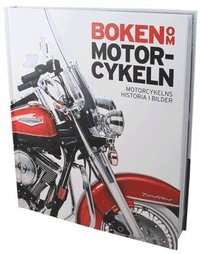 bokomslag Boken om motorcykeln : motorcykelns historia i bilder