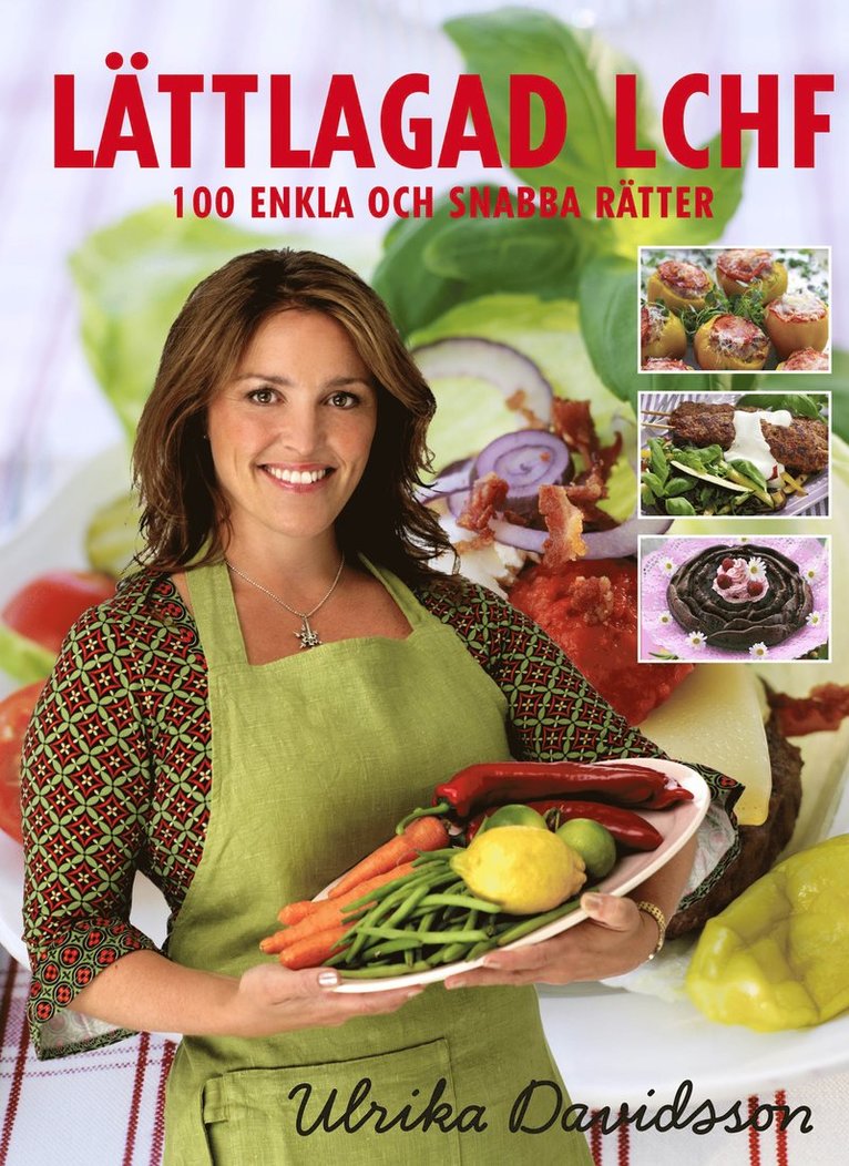 Ulrika Davidsson - Lättlagad LCHF : 100 enkla och snabba rätter, Inbunden
