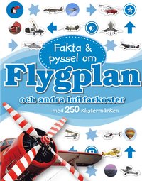 bokomslag Fakta & pyssel om flygplan och andra luftfarkoster med 250 klistermärken