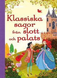 bokomslag Min sagoskatt : klassiska sagor från slott och palats