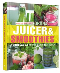 bokomslag Gröna juicer & smoothies : turboladda kroppen med rå energi!