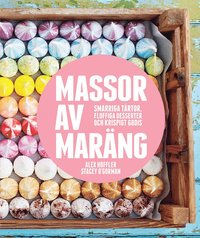 bokomslag Massor av maräng : smarriga tårtor, fluffiga desserter och krispigt godis