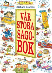 bokomslag Richard Scarrys Vår stora sagobok