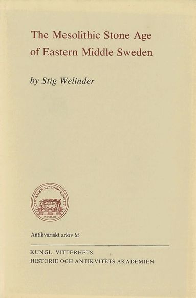 Stig Welinder - The Mesolithic Stone Age of Eastern Middle Sweden, Häftad