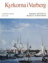 Robert Bennett, Margit Forsström - Halland : Kyrkorna i Varberg, Inbunden