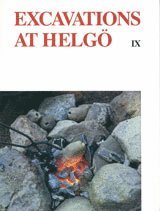 Excavations at Helgö IX : Finds, Features and Functions 1