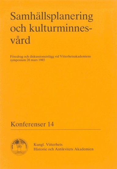 Samhällsplanering och kulturminnesvård : Föredrag och diskussionsinlägg vid Vitterhetsakademiens symposium 28 mars 1985, Häftad
