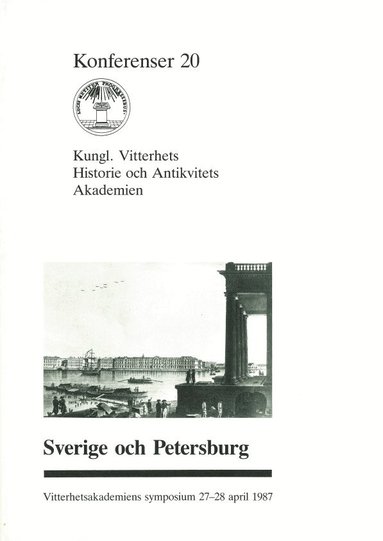 Sten Carlsson, Nils Åke Nilsson - Sverige och Petersburg : Vitterhetsakademiens symposium 27-28 april 1987, Häftad