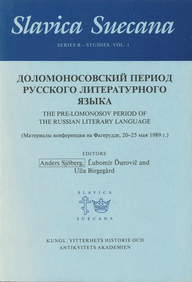 Anders Sjöberg, Lubomír Durovic, Ulla Birgegård - The Pre-Lomonosov Period. Slavica Suecana, Häftad
