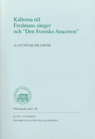 Gunnar Hillbom - Källorna till Fredmans sånger och "Den Svenske Anacreon", Häftad