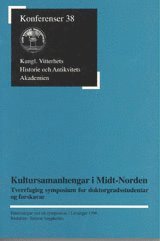 bokomslag Kultursamanhengar i Midt-Norden : Tverrfagleg symposium for doktorgradsstudentar og forskarar